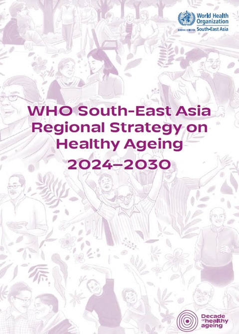 WHO South-East Asia Regional Strategy on Healthy Ageing 2024–2030